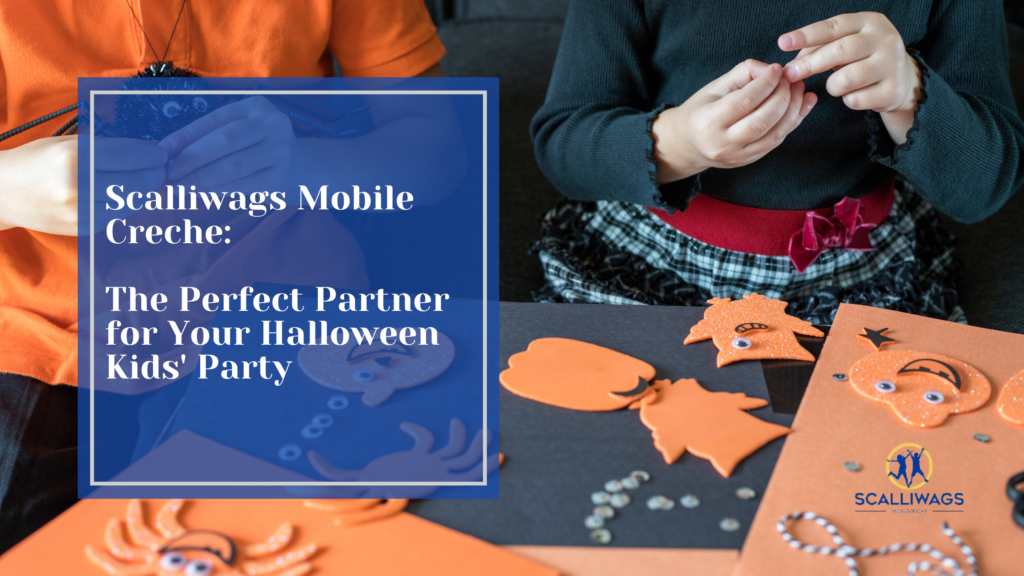 Scalliwags Mobile Creche: The Perfect Partner for Your Halloween Kids' Party