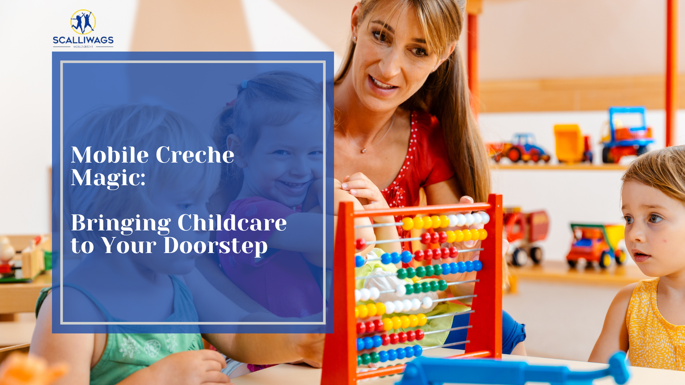 Mobile Creche Magic: Bringing Childcare to Your Doorstep